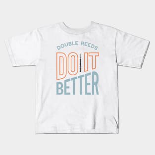 Funny Bassoon Saying Double Reeds Do It Better Kids T-Shirt